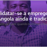 Candidatar-se a empregos em Angola ainda é tradicional.